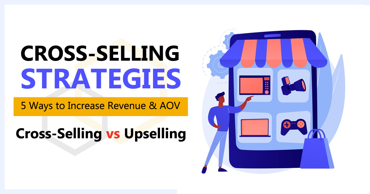 5 Proven CrossSelling Strategies Increase Revenue